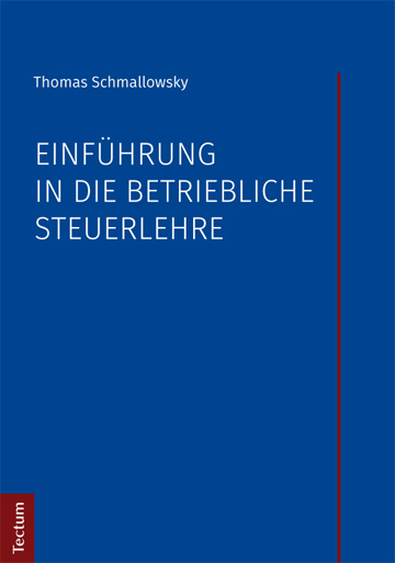 Einführung in die betriebliche Steuerlehre - Thomas Schmallowsky