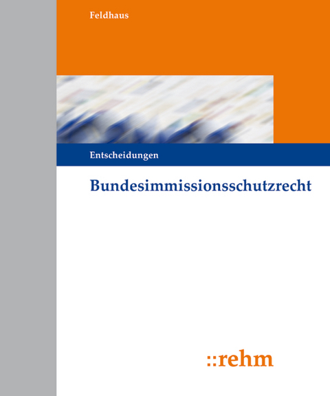 Bundesimmissionsschutzrecht - Entscheidungen - 