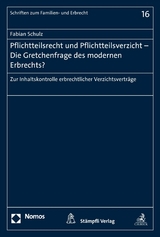 Pflichtteilsrecht und Pflichtteilsverzicht - Die Gretchenfrage des modernen Erbrechts? - Fabian Schulz