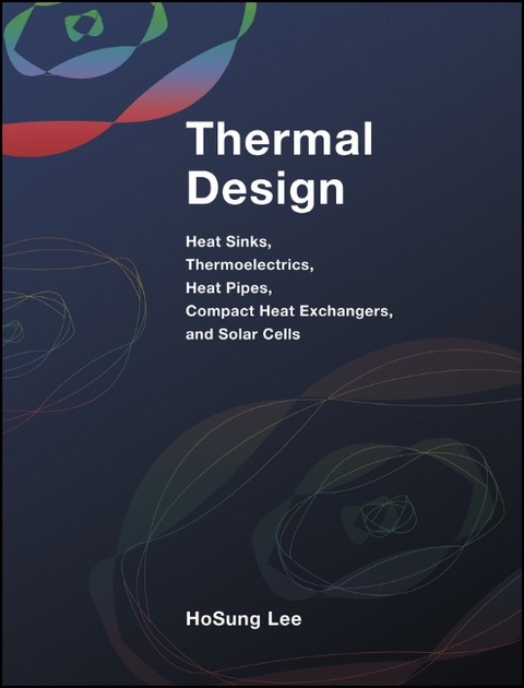 Thermal Design – Heat Sinks, Thermoelectrics, Heat  Pipes, Compact Heat Exchangers, and Solar Cells - HS Lee