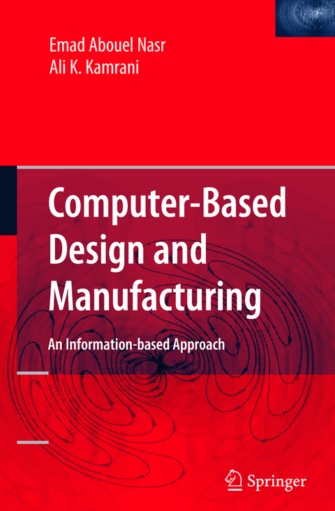 Computer Based Design and Manufacturing - Emad Abouel Nasr, Ali K. Kamrani