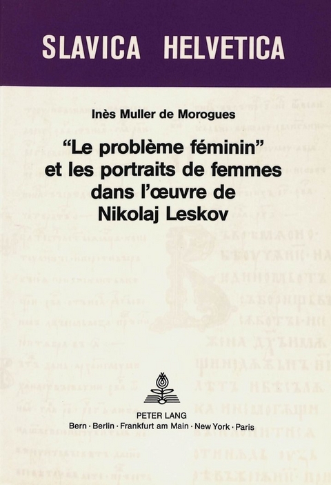 «Le problème féminin» et les portraits de femmes dans l'oeuvre de Nikolaj Leskov - Inès Muller de Morogues