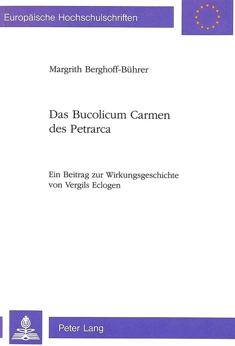 Das Bucolicum Carmen des Petrarca - Margrith Berghoff-Bührer