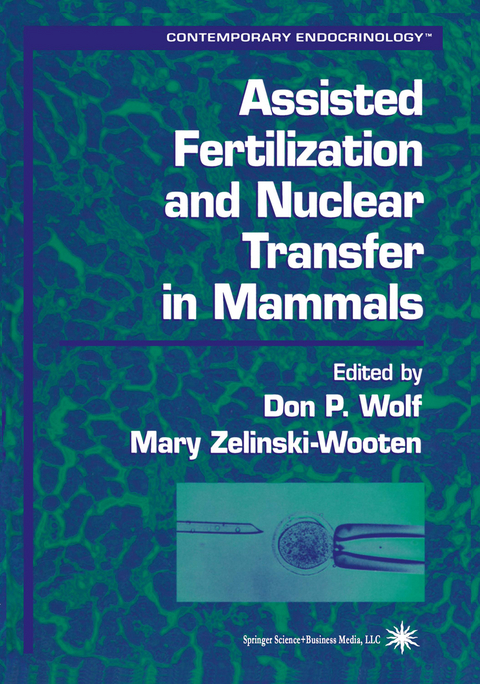 Assisted Fertilization and Nuclear Transfer in Mammals - 