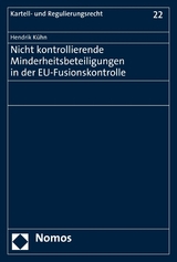 Nicht kontrollierende Minderheitsbeteiligungen in der EU-Fusionskontrolle - Hendrik Kühn