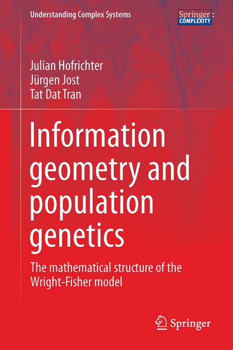 Information Geometry and Population Genetics - Julian Hofrichter, Jürgen Jost, Tat Dat Tran