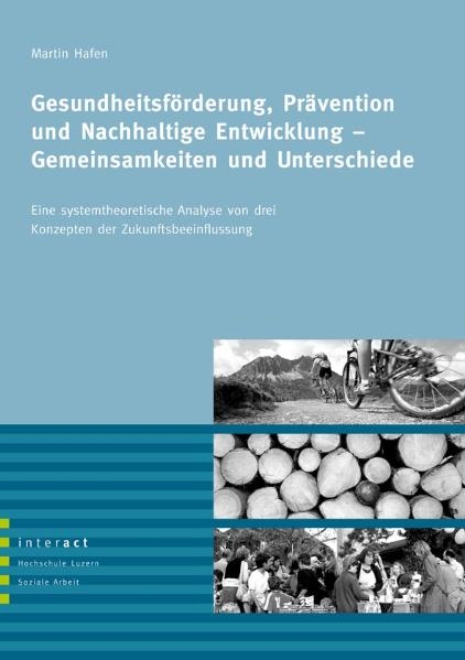 Gesundheitsförderung, Prävention und Nachhaltige Entwicklung - Gemeinsamkeiten und Unterschiede. - Martin Hafen