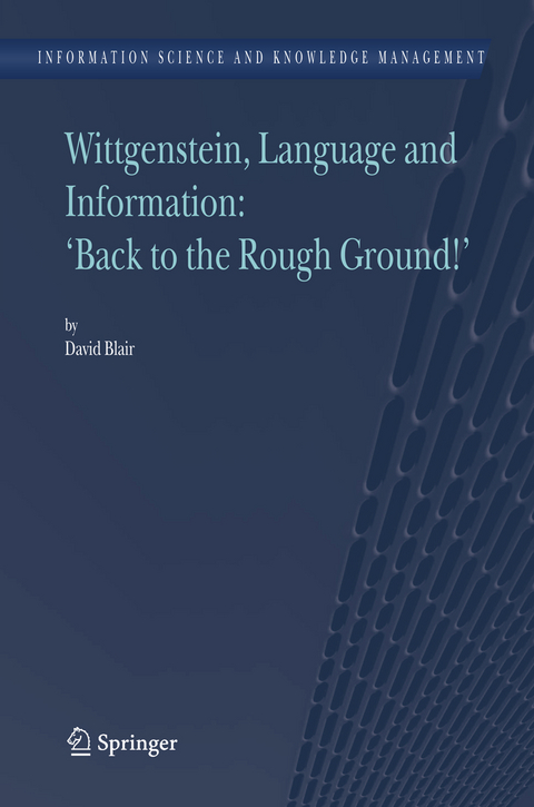 Wittgenstein, Language and Information: "Back to the Rough Ground!" - David Blair