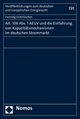 Art. 106 Abs. 1 AEUV und die Einführung von Kapazitätsmechanismen im deutschen Strommarkt - Grotelüschen Henning