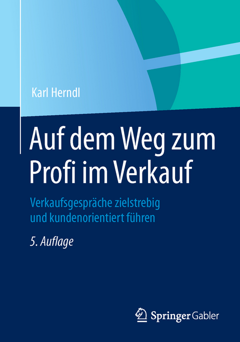 Auf dem Weg zum Profi im Verkauf - Karl Herndl