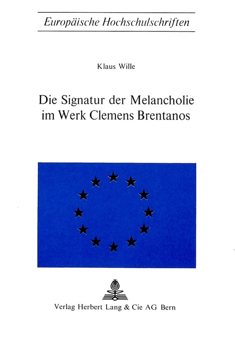 Die Signatur der Melancholie im Werk Clemens Brentanos - Klaus Wille