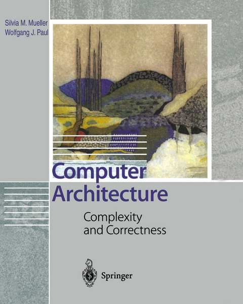 Computer Architecture - Silvia M. Mueller, Wolfgang J. Paul