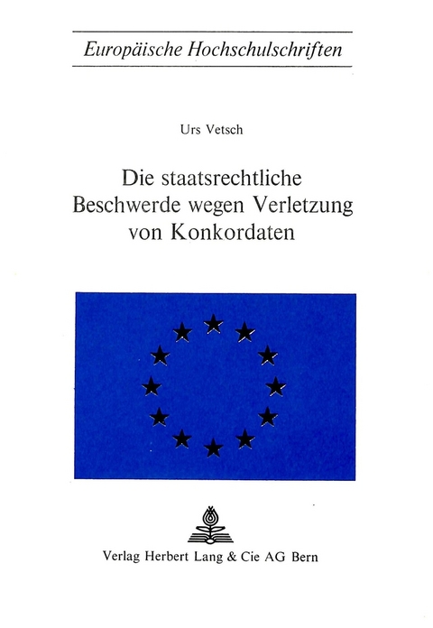 Die staatsrechtliche Beschwerde wegen Verletzung von Konkordaten - Urs Vetsch