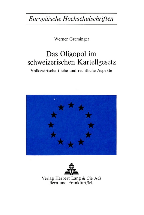 Das Oligopol im schweizerischen Kartellgesetz - Werner Greminger