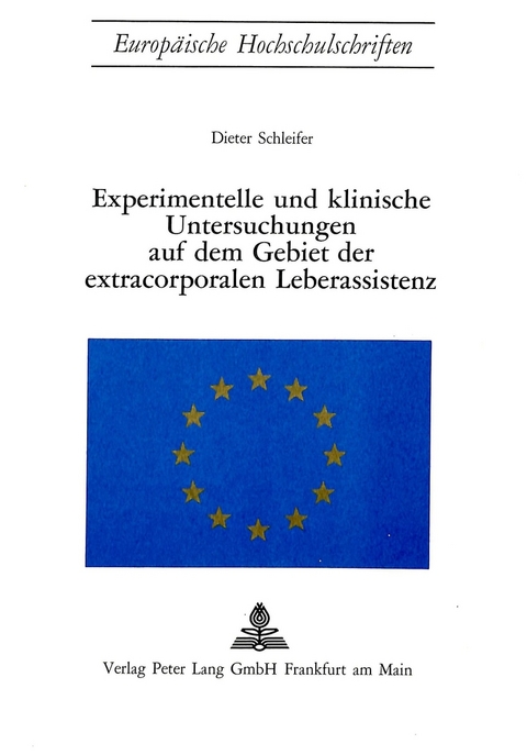 Experimentelle und klinische Untersuchungen auf dem Gebiet der extracorporalen Leberassistenz - Dieter Schleifer