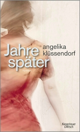 Jahre später -  Angelika Klüssendorf