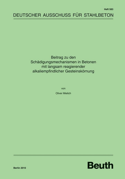 Beitrag zu den Schädigungsmechanismen in Betonen mit langsam reagierender alkaliempfindlicher Gesteinskörnung - Oliver Mielich