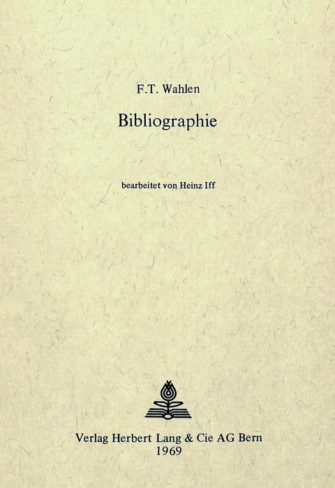 Friedrich Traugott Wahlen - Bibliographie - Friedrich Traugott Wahlen