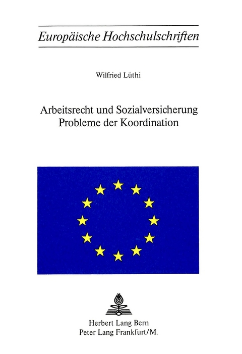 Arbeitsrecht und Sozialversicherung- Probleme der Koordination - Wilfried Lüthi