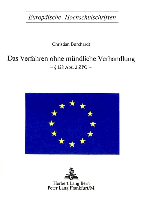 Das Verfahren ohne mündliche Verhandlung- § 128 Abs. 2 ZPO - Christian Burchardt