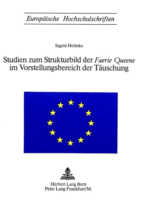 Studien zum Strukturbild der «Faerie Queene» im Vorstellungsbereich der Täuschung - Ingrid Helmke