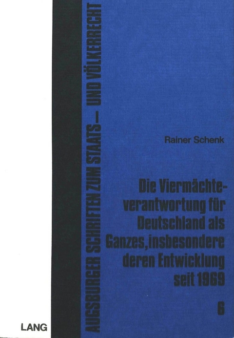 Die Viermächteverantwortung für Deutschland als Ganzes, insbesondere deren Entwicklung seit 1969