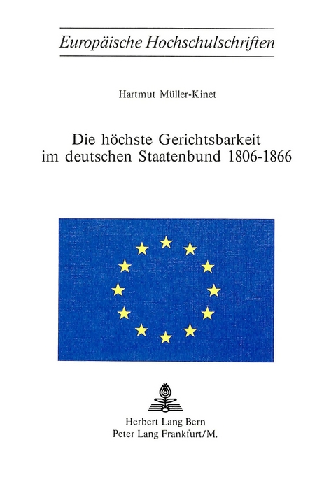 Die höchste Gerichtsbarkeit im deutschen Staatenbund 1806-1866 - Hartmut Müller-Kinet