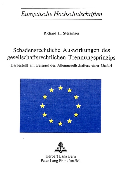 Schadensrechtliche Auswirkungen des gesellschaftsrechtlichen Trennungsprinzips - Richard H. Sterzinger