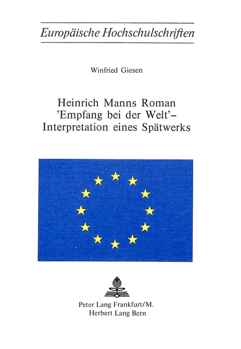 Heinrich Manns Roman «Empfang bei der Welt» - Interpretation eines Spätwerks - Winfried Giesen