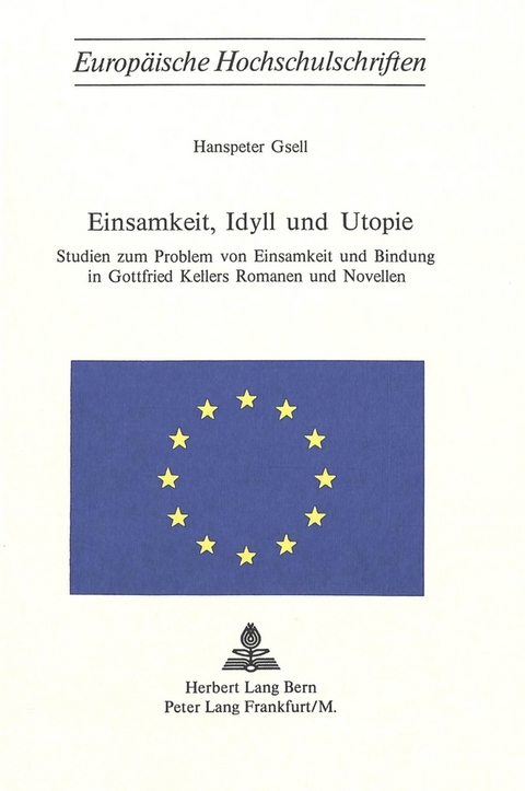 Einsamkeit, Idyll und Utopie - Hanspeter Gsell