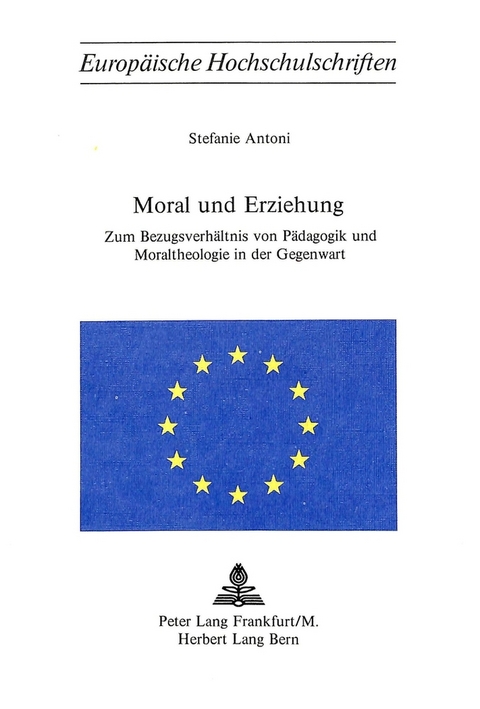 Moral und Erziehung - Stefanie Antoni