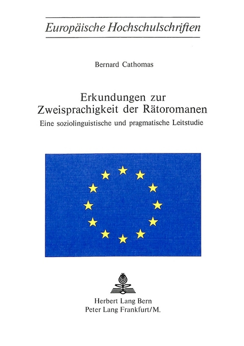 Erkundungen zur Zweisprachigkeit der Rätoromanen - Bernard Cathomas