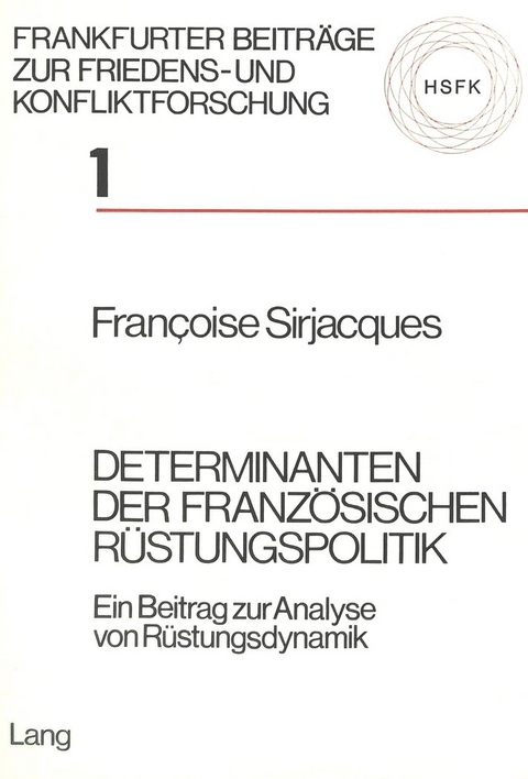 Determinanten der französischen Rüstungspolitik - Françoise Sirjacques