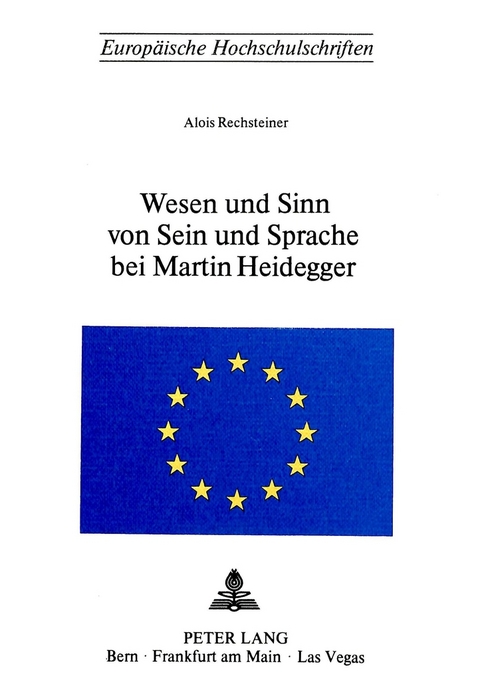 Wesen und Sinn von Sein und Sprache bei Martin Heidegger - Alois Rechsteiner