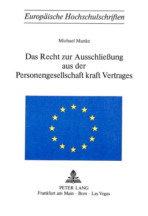 Das Recht zur Ausschliessung aus der Personengesellschaft kraft Vertrages - Michael Manke