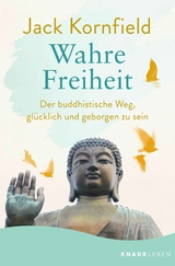 Wahre Freiheit -  Jack Kornfield