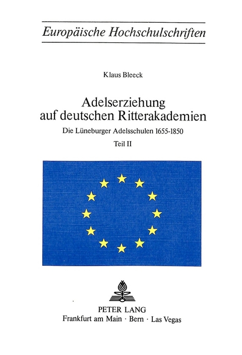 Adelserziehung auf deutschen Ritterakademien - Klaus Bleeck