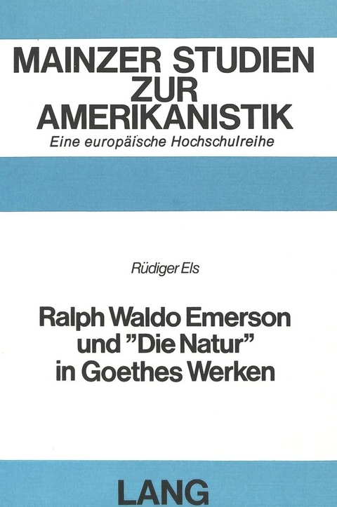 Ralph Waldo Emerson und «Die Natur» in Goethes Werken