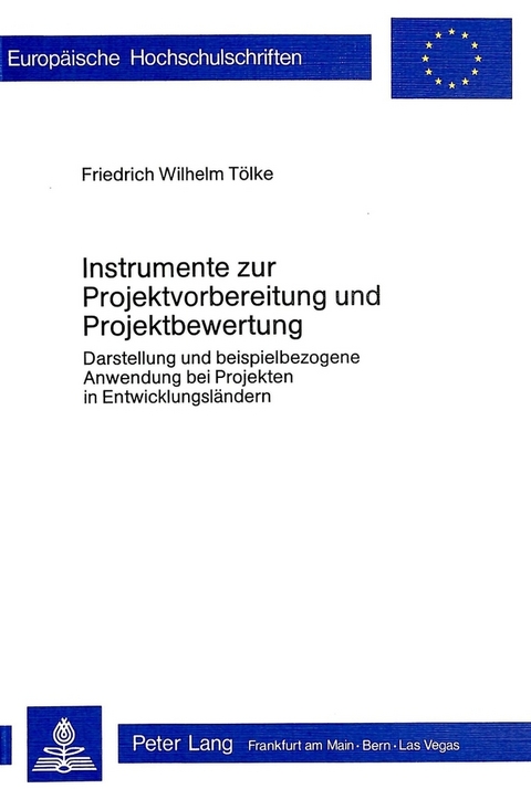 Instrumente zur Projektvorbereitung und Projektbewertung - Friedrich W. Tölke