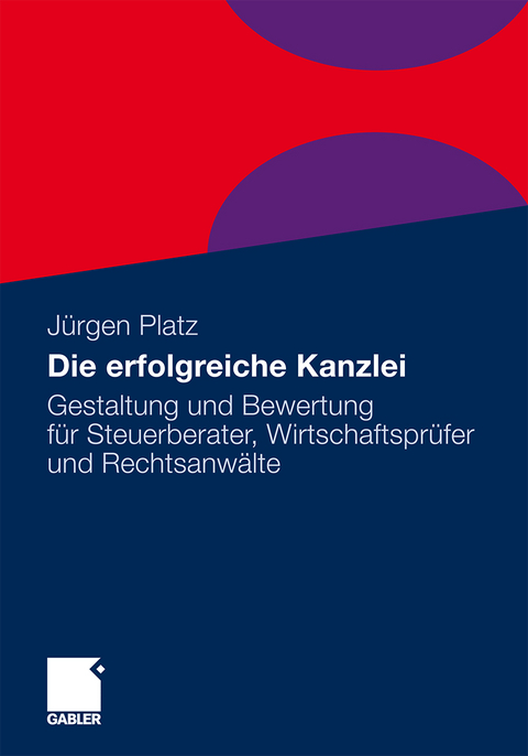 Die erfolgreiche Kanzlei - Jürgen Platz