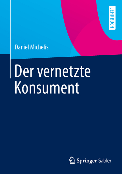 Der vernetzte Konsument - Daniel Michelis