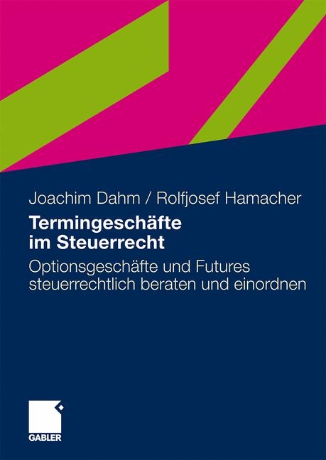 Termingeschäfte im Steuerrecht - Joachim Dahm, Rolfjosef Hamacher