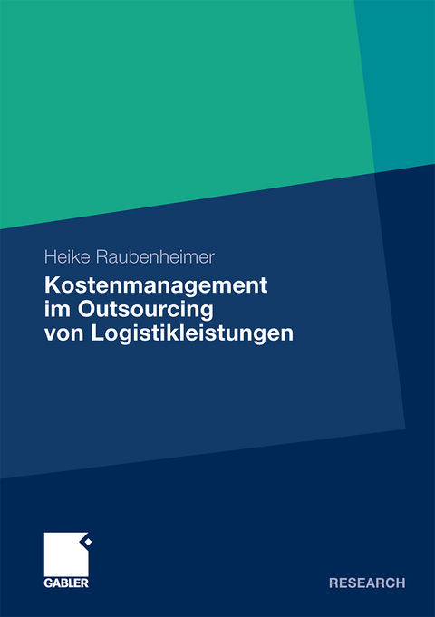 Kostenmanagement im Outsourcing von Logistikleistungen - Heike Raubenheimer