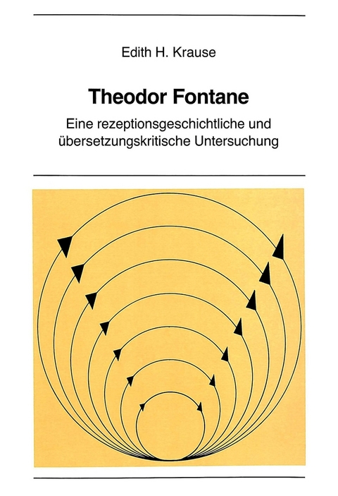 Theodor Fontane: Eine rezeptionsgeschichtliche und übersetzungskritische Untersuchung - Edith H. Krause