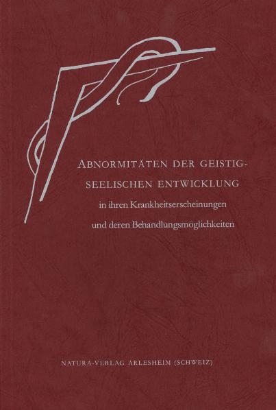 Abnormitäten der geistig-seelischen Entwicklung in ihren Krankheitserscheinungen und deren Behandlungsmöglichkeiten - Hilma Walter