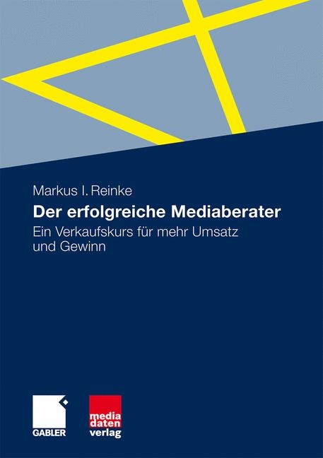 Der erfolgreiche Mediaberater - Markus I. Reinke