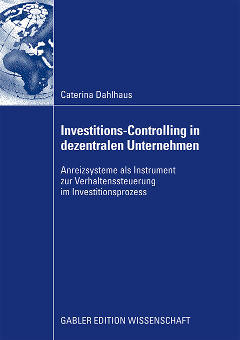 Investitions-Controlling in dezentralen Unternehmen - Caterina Dahlhaus