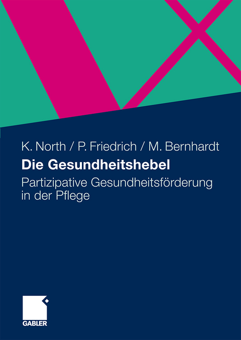 Die Gesundheitshebel - Klaus North, Peter Friedrich, Maja Bernhardt