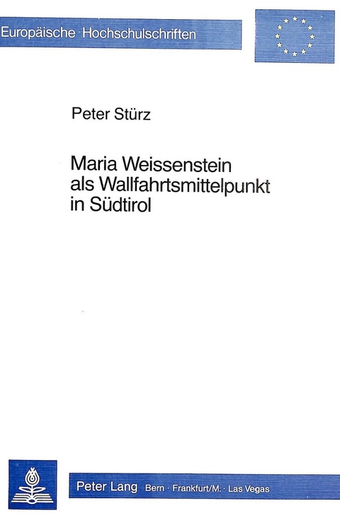 Maria Weissenstein als Wallfahrtsmittelpunkt in Südtirol - Peter Stuerz