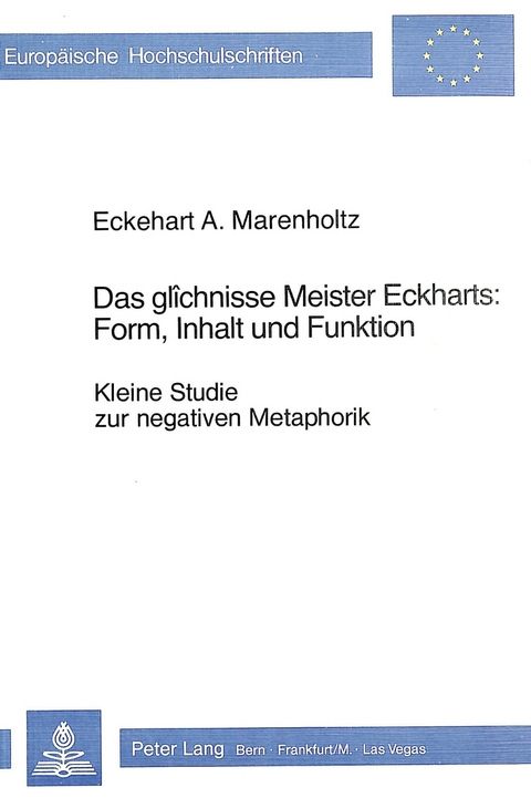 Das glîchnisse Meister Eckharts: Form, Inhalt und Funktion - Eckehart A. Marenholtz